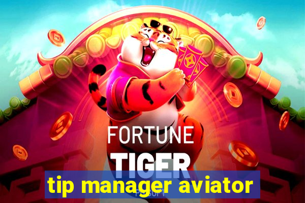 tip manager aviator